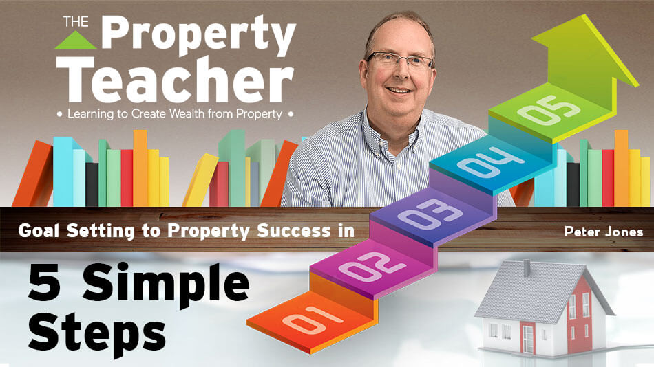 Goal Setting to Property Success in 5 Simple Steps by Peter Jones