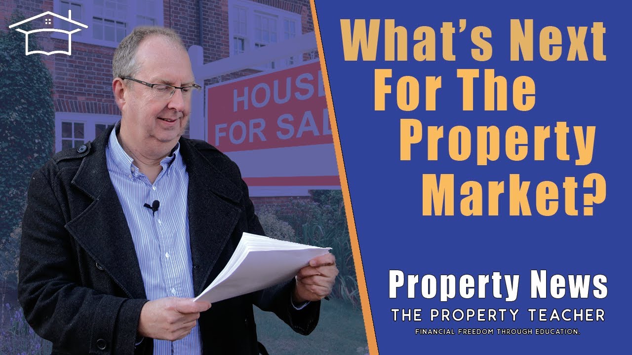 The Property Teacher - What Will Happen Next In The Property Market
