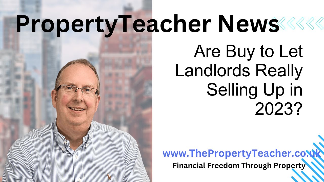 The Property Teacher - Are Buy to Let Landlords Really Selling Up in 2023?